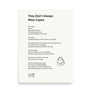 They Don't Always Wear Capes - Full Poem Print (18x24inch)